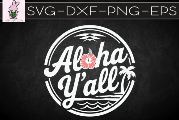 Aloha Y All Hawaiian Flower SVG for Graphics & Crafts