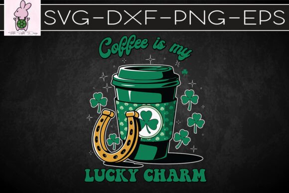 Coffee Is My Lucky Charm St Patrick SVG: Graphics & Crafts for Publishers