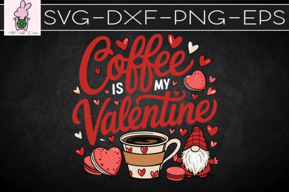 Coffee is My Valentine I Love Coffee SVG: A Crafts Graphics Asset Review