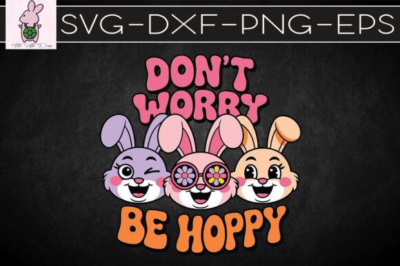 Don't Worry Be Hoppy: Retro Easter SVG Graphics & Crafts