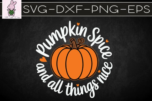 Fall Pumpkin Spice All Things Nice SVG