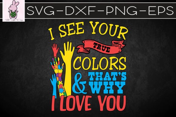 I See Your True Colors SVG for Graphics & Crafts