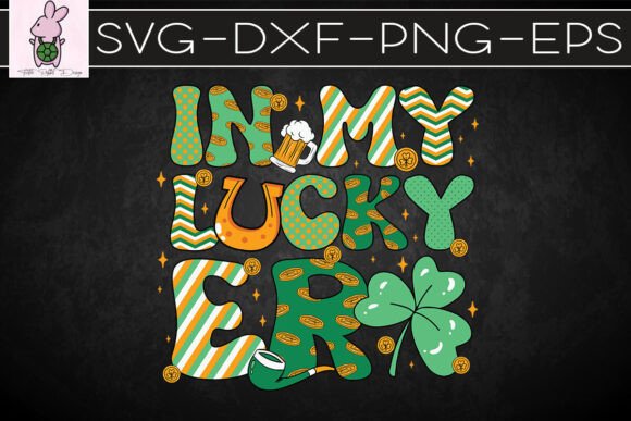 In My Lucky Era St Patrick s Day SVG Graphics and Crafts