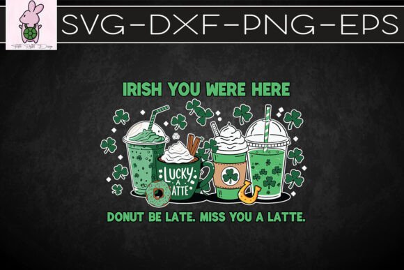 Irish You Were Here St. Patrick SVG: Graphics & Crafts Review