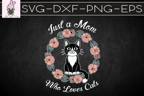 Just a Mom Who Loves Cats SVG