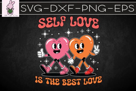 Self Love is Best Love Valentines SVG Graphics for Crafts