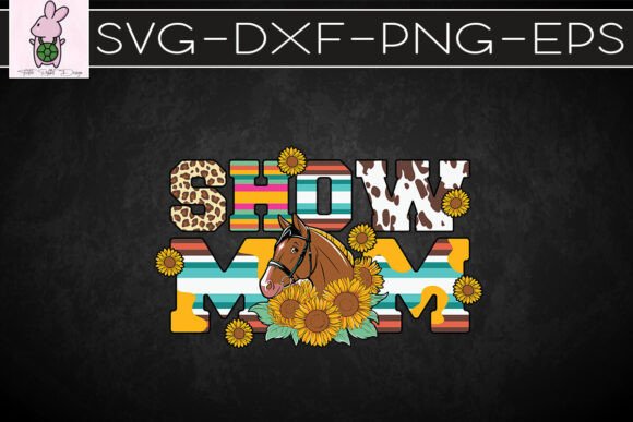 Show Mom Horse Mother's Day SVG Graphics for Crafts
